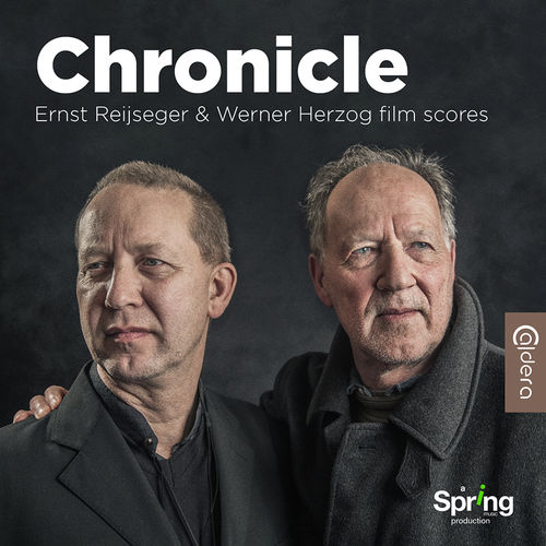 Chronicle - Ernst Reijseger and Werner Herzog Film Scores